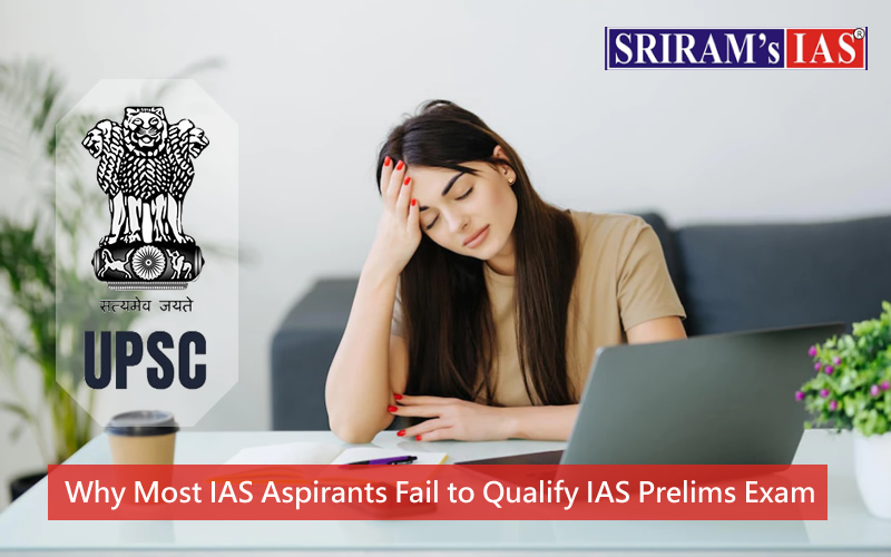 Why Most IAS Aspirants Fail to Qualify